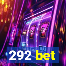 292 bet